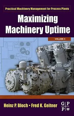 E-Book (epub) Maximizing Machinery Uptime von Heinz P. Bloch, Fred K. Geitner