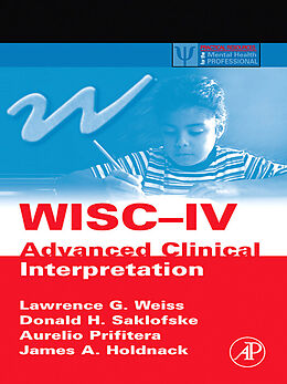 E-Book (epub) WISC-IV Advanced Clinical Interpretation von Lawrence G. Weiss, Donald H. Saklofske, Aurelio Prifitera