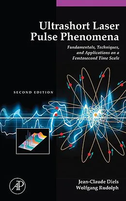 E-Book (pdf) Ultrashort Laser Pulse Phenomena von Jean-Claude Diels, Wolfgang Rudolph