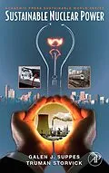 E-Book (epub) Sustainable Nuclear Power von Galen J. Suppes, Truman Storvick