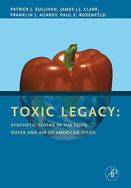E-Book (epub) Toxic Legacy von Patrick Sullivan, James J. J. Clark, Franklin J. Agardy