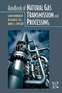 E-Book (epub) Handbook of Natural Gas Transmission and Processing von Saeid Mokhatab, William A. Poe, James G. Speight