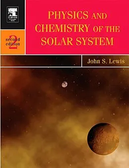 E-Book (epub) Physics and Chemistry of the Solar System von John S. Lewis