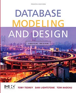 E-Book (epub) Database Modeling and Design von Toby J. Teorey, Sam S. Lightstone, Tom Nadeau