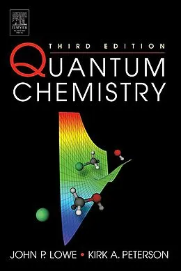 E-Book (epub) Quantum Chemistry von John P. Lowe, Kirk Peterson