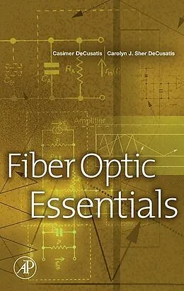 E-Book (pdf) Fiber Optic Essentials von Casimer Decusatis, Carolyn J. Sher Decusatis