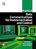 E-Book (pdf) Practical Data Communications for Instrumentation and Control von BSc (Hons) Mackay CPEng BSc (ElecEng), BSc (Hons) Wright MIPENZ, John Park ASD