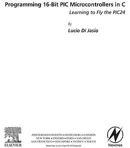 E-Book (pdf) Programming 16-Bit PIC Microcontrollers in C von Lucio Di Jasio