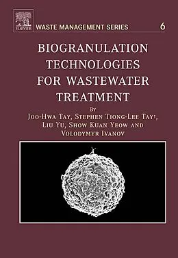 E-Book (pdf) Biogranulation Technologies for Wastewater Treatment von Joo-Hwa Tay, Stephen Tiong-Lee Tay, Yu Liu