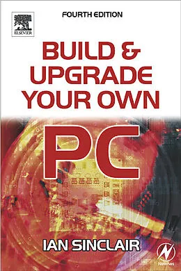 E-Book (pdf) Build and Upgrade Your Own PC von Ian Sinclair