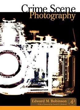 E-Book (pdf) Crime Scene Photography von Edward M. Robinson