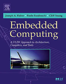 E-Book (pdf) Embedded Computing von Joseph A. Fisher, Paolo Faraboschi, Cliff Young