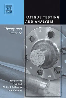 E-Book (epub) Fatigue Testing and Analysis von Yung-Li Lee, Jwo Pan, Richard Hathaway