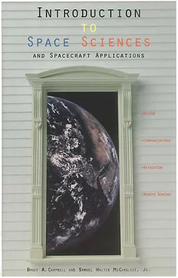 E-Book (pdf) Introduction to Space Sciences and Spacecraft Applications von Bruce A. Campbell, Paula Walter McCandless MSc Grad Dip Phys MCSP SRP FHEA