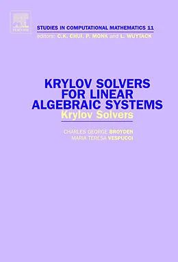 E-Book (pdf) Krylov Solvers for Linear Algebraic Systems von Charles George Broyden, Maria Teresa Vespucci