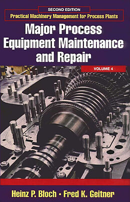 E-Book (epub) Major Process Equipment Maintenance and Repair von Heinz P. Bloch, Fred K. Geitner