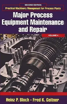 E-Book (epub) Major Process Equipment Maintenance and Repair von Heinz P. Bloch, Fred K. Geitner