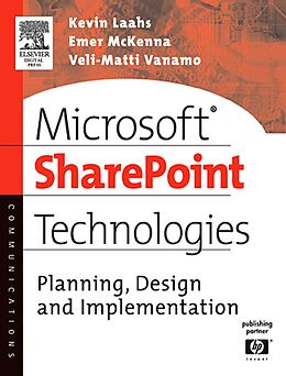 E-Book (pdf) Microsoft SharePoint Technologies von Kevin Laahs, Emer McKenna, Veli-Matti Vanamo