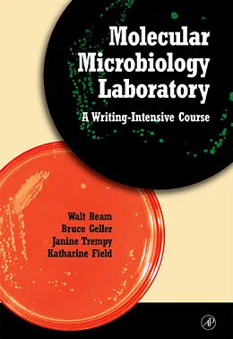 E-Book (pdf) Molecular Microbiology Laboratory von Walt Ream, Bruce Geller, Janine Trempy