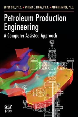 E-Book (pdf) Petroleum Production Engineering, A Computer-Assisted Approach von Boyun Guo