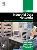 E-Book (pdf) Practical Industrial Data Networks von BSc (Hons) Mackay CPEng BSc (ElecEng), BSc (Hons) Wright MIPENZ, BSc (ElecEng) (Hons) Reynders Pr Eng