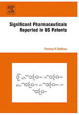 E-Book (epub) Significant Pharmaceuticals Reported in US Patents von Thomas F. DeRosa
