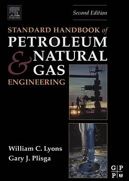 E-Book (epub) Standard Handbook of Petroleum and Natural Gas Engineering von William C. Lyons, Gary J Plisga Bs