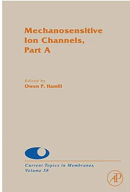 E-Book (pdf) Mechanosensitive Ion Channels, Part A von Sidney A. Simon, Dale J. Benos, Owen P. Hamill
