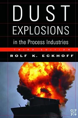 E-Book (pdf) Dust Explosions in the Process Industries von Rolf K. Eckhoff