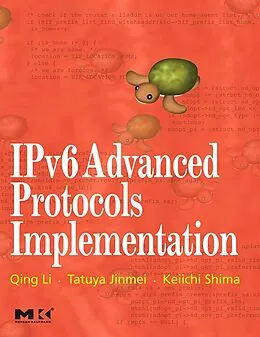 E-Book (pdf) IPv6 Advanced Protocols Implementation von Qing Li, Jinmei Tatuya, Keiichi Shima
