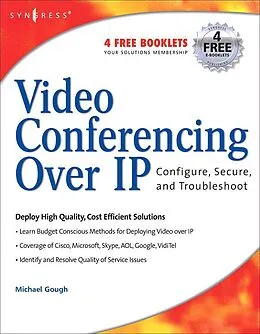 E-Book (pdf) Video Conferencing over IP: Configure, Secure, and Troubleshoot von Michael Gough