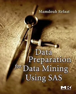 E-Book (pdf) Data Preparation for Data Mining Using SAS von Mamdouh Refaat