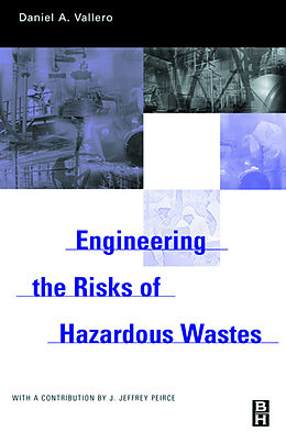 E-Book (pdf) Engineering The Risks of Hazardous Wastes von Daniel A. Vallero