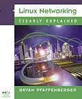E-Book (pdf) Linux Networking Clearly Explained von Bryan Pfaffenberger, Michael Jang