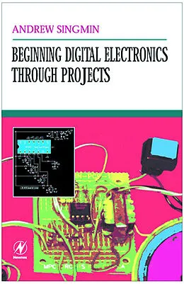 E-Book (pdf) Beginning Digital Electronics through Projects von Semiconductor Physics from Brunel University inLondon Singmin Ed
