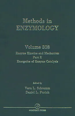 E-Book (pdf) Enzyme Kinetics and Mechanisms, Part E, Energetics of Enzyme Catalysis von John N. Abelson, Melvin I. Simon, Vern L. Schramm