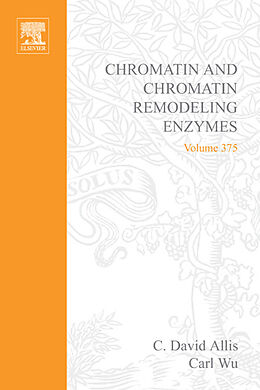 E-Book (pdf) Chromatin and Chromatin Remodeling Enzymes, Part A von Carl Wu, C. David Allis