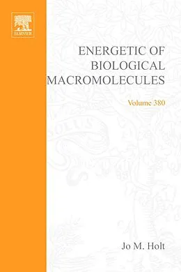 E-Book (pdf) Energetics of Biological Macromolecules, Part E von Jo M. Holt, Michael L. Johnson, Gary K. Ackers