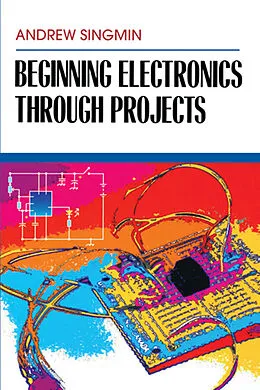 E-Book (pdf) Beginning Electronics Through Projects von Semiconductor Physics from Brunel University inLondon Singmin Ed