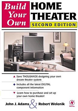 eBook (pdf) Build Your Own Home Theater de Robert Wolenik, John Adams