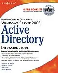 E-Book (pdf) How to Cheat at Designing a Windows Server 2003 Active Directory Infrastructure von Melissa M. Meyer, Michael Cross MD, Hal Kurz