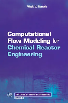 E-Book (pdf) Computational Flow Modeling for Chemical Reactor Engineering von Vivek V. Ranade