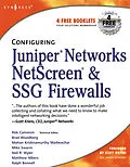 E-Book (epub) Configuring Juniper Networks NetScreen and SSG Firewalls von Rob Cameron, Chris Cantrell, Anne Hemni
