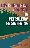 E-Book (pdf) Environmental Control in Petroleum Engineering von John C. Reis