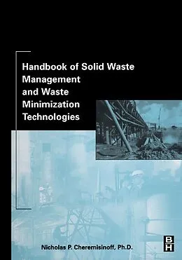 E-Book (pdf) Handbook of Solid Waste Management and Waste Minimization Technologies von Nicholas P Cheremisinoff Consulting Engineer