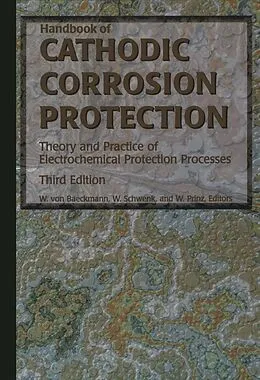 E-Book (pdf) Handbook of Cathodic Corrosion Protection von Walter von Baeckmann, Wilhelm Schwenk, Werner Prinz
