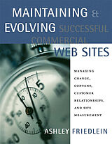 E-Book (epub) Maintaining and Evolving Successful Commercial Web Sites von Ashley Friedlein