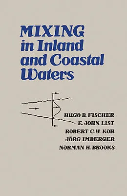 E-Book (pdf) Mixing in Inland and Coastal Waters von Hugo B. Fischer, John E. List, C. Robert Koh