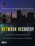 E-Book (pdf) Network Recovery von Jean-Philippe Vasseur M. S. in Computer Science, Mario Pickavet, Piet Demeester