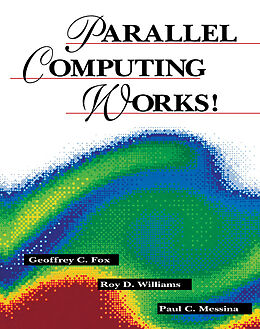 eBook (pdf) Parallel Computing Works! de Geoffrey C. Fox, Roy D. Williams, Guiseppe C. Messina